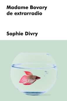 madame bovary de extrarradio-sophie divry-9788417893651