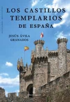 los castillos templarios de españa-jesus avila granados-9788418163951