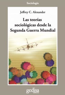las teorías sociológicas desde la segunda guerra mundial. análisis multidimensional (ebook)-jeffrey c. alexander-9788418193651