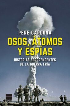osos, atomos y espias: historias sorprendentes de la guerra fria-9788418216251