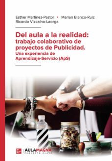 del aula a la realidad: trabajo colaborativo de proyectos de publicidad.  una experiencia de aprendizaje-servicio (aps) (ebook)-9788418392351