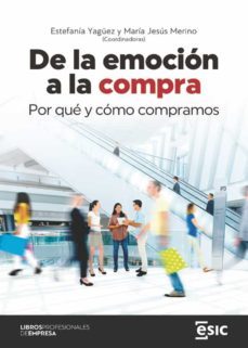 de la emocion a la compra. por que y como compramos (ebook)-estefania yaguez-maria jesus merino-9788418415951