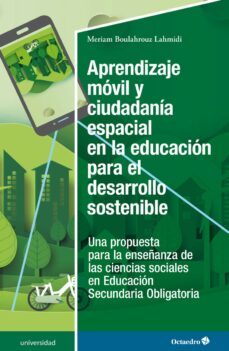 aprendizaje movil y ciudadania espacial en la educacion para el desarrollo sostenible-meriam boulahrouz lahmidi-9788418615351