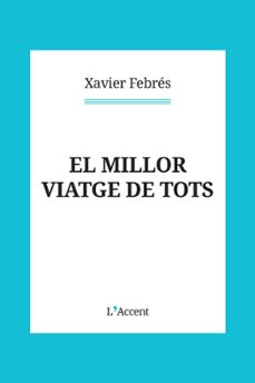 el millor viatge de tots-xavier febres-9788418680151
