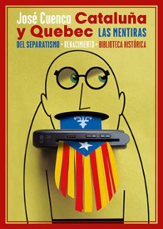 cataluña y quebec: las mentiras del separatismo-9788418818851