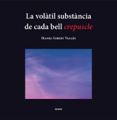 la volatil substancia de cada bell crepuscle-manel gibert-9788418865251