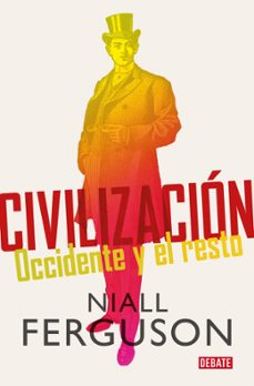 civilizacion: occidente y el resto-niall ferguson-9788418967351