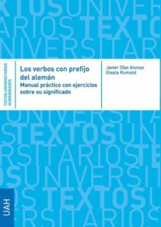 los verbos con prefijo del aleman. manual practico con ejercicios sobre su significado y uso (ebook)-javier diaz alonso-gisela rumold-9788418979651
