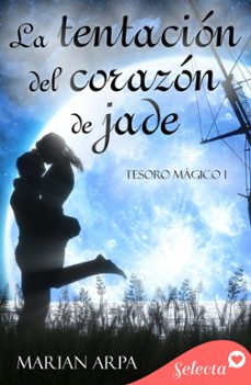 la tentacion del corazon de jade (tesoro magico 1) (ebook)-marian arpa-9788419117151