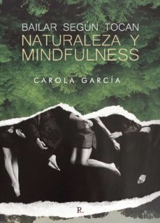 bailar segun tocan: naturaleza y mindfulness (ebook)-carola garcia-9788419153951
