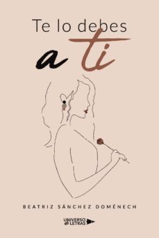 te lo debes a ti-beatriz sanchez domenech-9788419391551