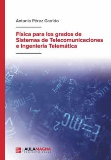 fisica para los grados de sistemas de telecomunicaciones e ingenieria telematica-9788419544551