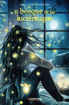 el bosque de las luciernagas-adela castañon baquera-9788419556851