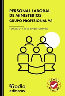 personal laboral de ministerios. grupo profesional m1. temario y test parte comun-ediciones rodio-9788419922151