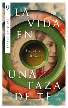 la vida en una taza de te (ebook)-angeles doñate-9788419936851