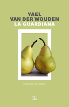 la guardiana (ed. catalana)-yael van der wouden-9788419960351