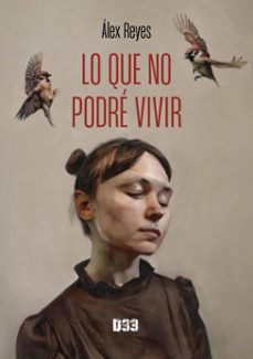 lo que no podre vivir (ebook)-álex reyes-9788419997951