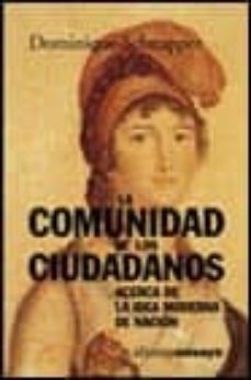 la comunidad de los ciudadanos: acerca de la idea moderna de naci on-9788420667751