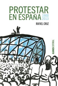 protestar en españa 1900-2013 (ebook)-rafael cruz-9788420697451