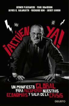 ¡actuen ya!: un manifiesto global para recuperar nuestras economi as y salir de la crisis-9788423418251