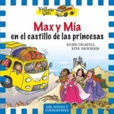 max y mia en el castillo de las princesas ( the yellow van 8 )-vita dickinson-9788424659851