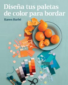 diseña tus paletas de color para bordar-karen barbe-9788425231551