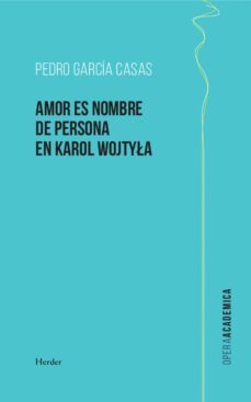 amor es nombre de persona en karol wojtyla (ebook)-pedro garcia casas-9788425442551