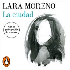 la ciudad (audiolibro)-lara moreno-9788426408051