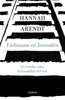 eichmann en jerusalen: un estudio sobre la banalidad del mal-9788426413451