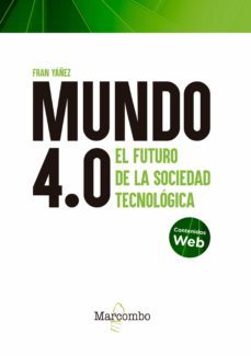 mundo 4.0 - el futuro de la sociedad tecnologica (ebook)-fran yañez-9788426734051