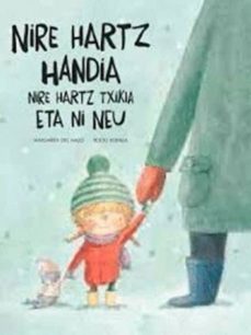 nire hartz handia nire hartz txikia eta ni neu-margarita del mazo-9788427142251