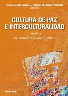 cultura de paz e interculturalildad (ebook)-eulogio garcía vallinas-cristina goenechea-9788427731851