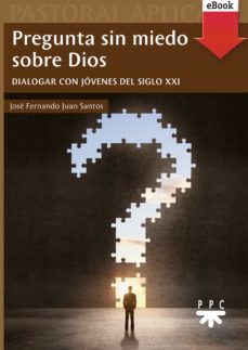 pregunta sin miedo sobre dios (ebook)-9788428833851