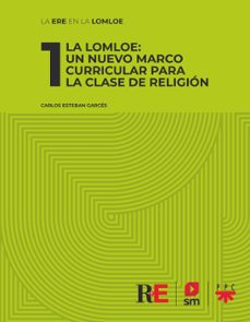 1 la lomloe: un nuevo marco curricular para la clase de religion-carlos esteban garces-9788428840651