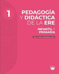 pedagogía y didáctica de la ere. 1. infantil y primaria-jose antonio fernandez martin-9788428843751