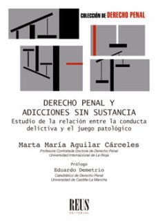 derecho penal y adicciones sin sustancia-marta maria aguilar carceles-9788429026351