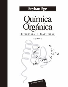 quimica organica: estructura y reactividad (t. 1) (ed. especial e n impresion digital)-seyhan ege-9788429180251