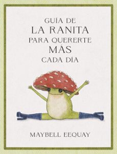 guia de la ranita para quererte mas cada dia (ebook)-maybell eequay-9788429198751
