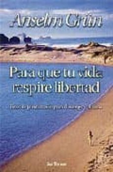 para que tu vida respire libertad: rios de purificacion para el c uerpo y el alma-9788429315851