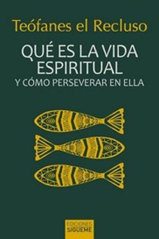 que es la vida espiritual y como perseverar en ella-9788430121151