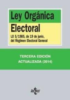 ley organica electoral: lo 5/1985, de 19 de junio, del regimen el ectoral general (3ª ed.)-9788430962051