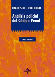 analisis policial del codigo penal (6ª ed.)-francisco jose rius diego-9788430966851