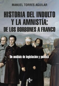 historia del indulto y la amnistia: de los borbones a franco (ebook)-manuel torres aguilar-9788430987351