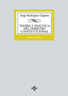 teoria y practica del derecho constitucional-jorge rodriguez zapata-9788430988051