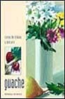 curso de dibujo y pintura. guache-9788431526351