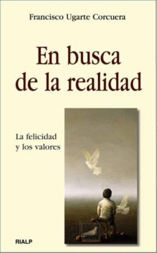en busca de la realidad: la felicidad y los valores-9788432135651