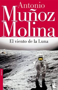 el viento en la luna-antonio muñoz molina-9788432217951