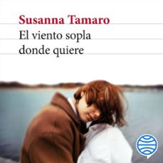 el viento sopla donde quiere (audiolibro)-susanna tamaro-9788432249051