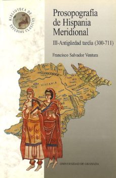 prosopografia de hispania meridional iii: antiguedad tardia (300- 711)-9788433824851