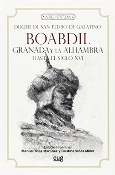 boabdil: granada y la alhambra hasta el siglo xvi-duque de san pedro de galatino-9788433825551